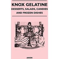 Knox Gelatine - Desserts, Salads, Candies and Frozen Dishes