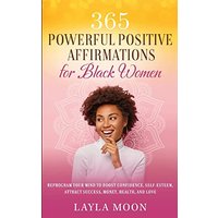 365 Powerful Positive Affirmations for Black Women: Reprogram Your Mind to Boost Confidence, Self-Esteem, Attract Success, Money, Health, and Love (Self-Care for Black Women Book, Band 1) - 365 Powerful Positive Affirmations for Black Women: Reprogram Your Mind to Boost Confidence, Self-Esteem, Attract Success, Money, Health, and Love (Self-Care for Black Women Book, Band 1) - jetzt bei oelder-buchhandlung.de kaufen