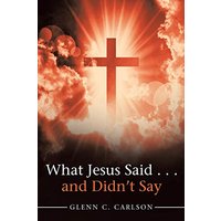 What Jesus Said . . . and Didn't Say - What Jesus Said . . . and Didn't Say - jetzt bei oelder-buchhandlung.de kaufen
