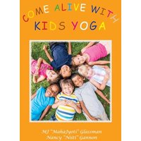 Come Alive with Kids Yoga: The 8 Steps of Yoga for Young Children - Come Alive with Kids Yoga: The 8 Steps of Yoga for Young Children - jetzt bei oelder-buchhandlung.de kaufen