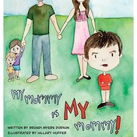 My Mommy is MY Mommy (Developing Families Storybook Collection) - My Mommy is MY Mommy (Developing Families Storybook Collection) - jetzt bei oelder-buchhandlung.de kaufen