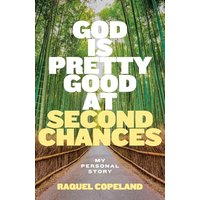 God is Pretty Good at Second Chances: My Personal Story - God is Pretty Good at Second Chances: My Personal Story - jetzt bei oelder-buchhandlung.de kaufen