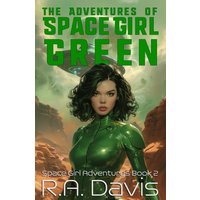 The Adventures of Space Girl Green: Retro-scifi Where Westworld Meets the Wizard of Oz (Space Girl Adventures, Band 2) - The Adventures of Space Girl Green: Retro-scifi Where Westworld Meets the Wizard of Oz (Space Girl Adventures, Band 2) - jetzt bei oelder-buchhandlung.de kaufen