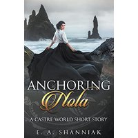 Anchoring Nola: A Fantasy Romance Short Story (A Castre World Novel Standalone) - Anchoring Nola: A Fantasy Romance Short Story (A Castre World Novel Standalone) - jetzt bei oelder-buchhandlung.de kaufen