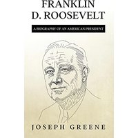Franklin D. Roosevelt: A Biography of an American President - Franklin D. Roosevelt: A Biography of an American President - jetzt bei oelder-buchhandlung.de kaufen
