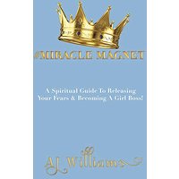 #Miracle Magnet: A Spiritual Guide to Releasing Your Fears & Becoming a Girl Boss - #Miracle Magnet: A Spiritual Guide to Releasing Your Fears & Becoming a Girl Boss - jetzt bei oelder-buchhandlung.de kaufen