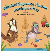 Mindful Seymour Pauses: Joining in Play - Mindful Seymour Pauses: Joining in Play - jetzt bei oelder-buchhandlung.de kaufen