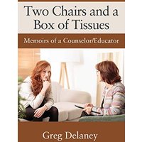 Two Chairs and a Box of Tissues: Memoirs of a Counselor/Educator - Two Chairs and a Box of Tissues: Memoirs of a Counselor/Educator - jetzt bei oelder-buchhandlung.de kaufen