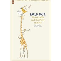 The Giraffe and the Pelly and Me: Roald Dahl (The Roald Dahl Classic Collection)