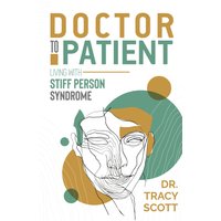 Doctor to Patient: Living with Stiff Person Syndrome - Doctor to Patient: Living with Stiff Person Syndrome - jetzt bei oelder-buchhandlung.de kaufen