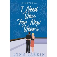 I Need You for New Year's: A Second Chance Holiday Romance Novella - I Need You for New Year's: A Second Chance Holiday Romance Novella - jetzt bei oelder-buchhandlung.de kaufen