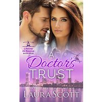 A Doctor's Trust: A Sweet Emotional Medical Romance (Lifeline Air Rescue, Band 4)