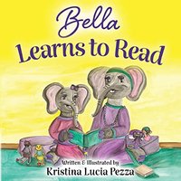 Bella Learns to Read: The Bella Lucia Series, Book 3 - Bella Learns to Read: The Bella Lucia Series, Book 3 - jetzt bei oelder-buchhandlung.de kaufen