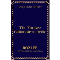 The Yankee Billionaire's Bride: Large Print Edition (Texas Billionaire Brides, Band 8) - The Yankee Billionaire's Bride: Large Print Edition (Texas Billionaire Brides, Band 8) - jetzt bei oelder-buchhandlung.de kaufen