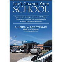 Let'S Change Your School: A Process for Becoming a Co-Worker with Christ to Change Your School and Start a Sustained Global Christian Discipleship Movement - Let'S Change Your School: A Process for Becoming a Co-Worker with Christ to Change Your School and Start a Sustained Global Christian Discipleship Movement - jetzt bei oelder-buchhandlung.de kaufen