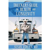 TRUCKERS GUIDE TO HEALTH AND LONGEVITY - TRUCKERS GUIDE TO HEALTH AND LONGEVITY - jetzt bei oelder-buchhandlung.de kaufen