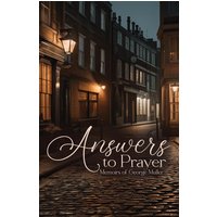 Answers to Prayer: Memoirs of George Muller - Answers to Prayer: Memoirs of George Muller - jetzt bei oelder-buchhandlung.de kaufen