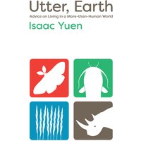 Utter, Earth: Advice on Living in a More-than-Human World - Utter, Earth: Advice on Living in a More-than-Human World - jetzt bei oelder-buchhandlung.de kaufen