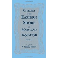 Citizens of the Eastern Shore of Maryland, 1659-1750