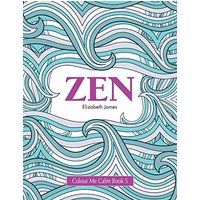 Colour Me Calm Book 5: ZEN (Colour Me Calm Collection, Band 5)