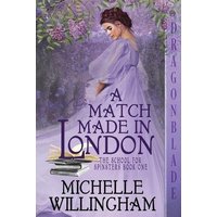 A Match Made in London (The School for Spinsters, Band 1) - A Match Made in London (The School for Spinsters, Band 1) - jetzt bei oelder-buchhandlung.de kaufen
