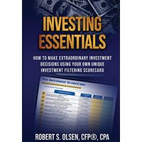 Investing Essentials: How To Make Extraordinary Investment Decisions Using Your Own Unique Investment Filtering Scorecard - Investing Essentials: How To Make Extraordinary Investment Decisions Using Your Own Unique Investment Filtering Scorecard - jetzt bei oelder-buchhandlung.de kaufen