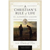 A Christian's Rule of Life (with Darts of Fire ) - A Christian's Rule of Life (with Darts of Fire ) - jetzt bei oelder-buchhandlung.de kaufen