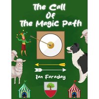 The Call of the Magic Path: A fourth time-travelling story for children - The Call of the Magic Path: A fourth time-travelling story for children - jetzt bei oelder-buchhandlung.de kaufen