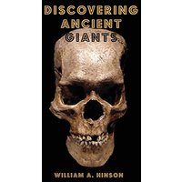 DISCOVERING ANCIENT GIANTS: Evidence of the existence of ancient human giants - DISCOVERING ANCIENT GIANTS: Evidence of the existence of ancient human giants - jetzt bei oelder-buchhandlung.de kaufen