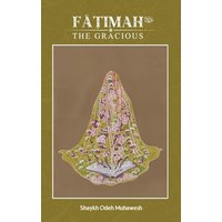 Fatimah (as) the Gracious - Fatimah (as) the Gracious - jetzt bei oelder-buchhandlung.de kaufen