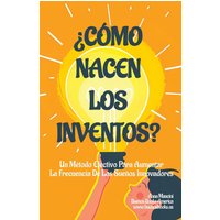 ¿Cómo Nacen Los Inventos?: Un Método Efectivo Para Aumentar La Frecuencia De Los Sueños Innovadores - ¿Cómo Nacen Los Inventos?: Un Método Efectivo Para Aumentar La Frecuencia De Los Sueños Innovadores - jetzt bei oelder-buchhandlung.de kaufen
