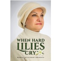 When Hard Lilies Cry - When Hard Lilies Cry - jetzt bei oelder-buchhandlung.de kaufen
