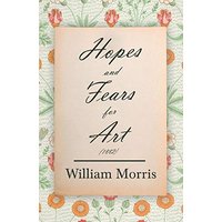 Hopes and Fears for Art (1882)