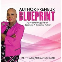 Author-Preneur Blueprint: My Personal Nuggets for Becoming A Bestselling Author - Author-Preneur Blueprint: My Personal Nuggets for Becoming A Bestselling Author - jetzt bei oelder-buchhandlung.de kaufen