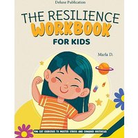 The Resilience Workbook for Kids - The Resilience Workbook for Kids - jetzt bei oelder-buchhandlung.de kaufen