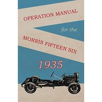 Operation Manual for the Morris Fifteen Six