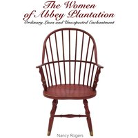 The Women of Abbey Plantation: Ordinary Lives and Unexpected Enchantment - The Women of Abbey Plantation: Ordinary Lives and Unexpected Enchantment - jetzt bei oelder-buchhandlung.de kaufen
