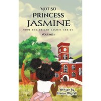 Not So Princess Jasmine, Volume 1: From The Bright Lights Series - Not So Princess Jasmine, Volume 1: From The Bright Lights Series - jetzt bei oelder-buchhandlung.de kaufen