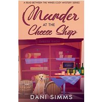 Murder at the Cheese Shop: A Small Town Friends Cozy Mystery with Recipes - Murder at the Cheese Shop: A Small Town Friends Cozy Mystery with Recipes - jetzt bei oelder-buchhandlung.de kaufen