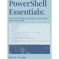 PowerShell Essentials: Learn to Manage Computers On-Premises and in the Cloud - PowerShell Essentials: Learn to Manage Computers On-Premises and in the Cloud - jetzt bei oelder-buchhandlung.de kaufen