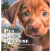 Poi Dog's Purpose: A Book About Self-Discovery and Belonging - Poi Dog's Purpose: A Book About Self-Discovery and Belonging - jetzt bei oelder-buchhandlung.de kaufen