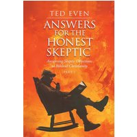 Answers for the Honest Skeptic Part 1: Answering Skeptic Objections to Biblical Christianity - Answers for the Honest Skeptic Part 1: Answering Skeptic Objections to Biblical Christianity - jetzt bei oelder-buchhandlung.de kaufen