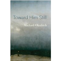 Toward Him Still - Toward Him Still - jetzt bei oelder-buchhandlung.de kaufen