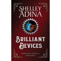 Brilliant Devices (Large Print Hardcover) (Magnificent Devices (Large Print Hardcover), Band 4) - Brilliant Devices (Large Print Hardcover) (Magnificent Devices (Large Print Hardcover), Band 4) - jetzt bei oelder-buchhandlung.de kaufen