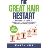 The Great Hair Restart: The Ultimate Guide to Resetting Your Natural Hair Journey with Confidence - The Great Hair Restart: The Ultimate Guide to Resetting Your Natural Hair Journey with Confidence - jetzt bei oelder-buchhandlung.de kaufen