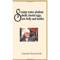 SWAMP WATER, ABALONE SHELLS, BASTED EGGS, SOW BELLY AND NETTLES - SWAMP WATER, ABALONE SHELLS, BASTED EGGS, SOW BELLY AND NETTLES - jetzt bei oelder-buchhandlung.de kaufen