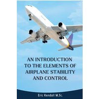 An Introduction to the Elements of Airplane Stability and Control - An Introduction to the Elements of Airplane Stability and Control - jetzt bei oelder-buchhandlung.de kaufen