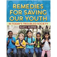 Remedies for Saving our Youth in Today's Troubled Society - Remedies for Saving our Youth in Today's Troubled Society - jetzt bei oelder-buchhandlung.de kaufen