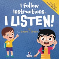 I Follow Instructions. I Listen!: An Affirmation-Themed Toddler Book About Listening (Ages 2-4) (My Amazing Toddler Behavioral Series) - I Follow Instructions. I Listen!: An Affirmation-Themed Toddler Book About Listening (Ages 2-4) (My Amazing Toddler Behavioral Series) - jetzt bei oelder-buchhandlung.de kaufen