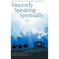 Sincerely Speaking Spiritually: Daily Inspirational Praise for Uplifting Your Soul with God's Grace! - Sincerely Speaking Spiritually: Daily Inspirational Praise for Uplifting Your Soul with God's Grace! - jetzt bei oelder-buchhandlung.de kaufen